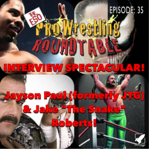 ESO Pro Wrestling Roundtable Episode 35